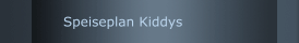 Speiseplan Kiddys